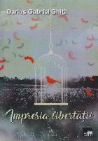 Impresia libertăţii