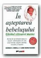 ASTEPTAREA BEBELUSULUI GHIDUL VIITOAREI MAME
