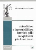 Inalienabilitatea si imprescriptibilitatea domeniului public in dreptul roman si in dreptul francez
