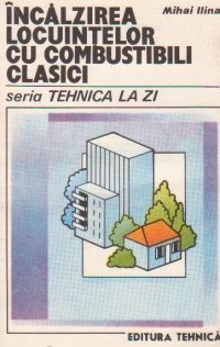 Incalzirea locuintelor cu combustibili clasici
