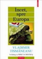 Incet spre Europa dialog Mircea