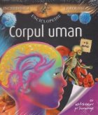 coperta Incredibila enciclopedie Larousse - Corpul uman (cu abtibilduri si surprize)