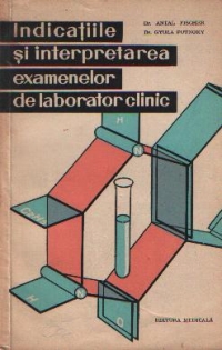 Indicatiile si interpretarea examenelor de laborator clinic
