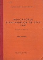 Indicatorul standardelor de stat 1981 (Situatia la data de 31 decembrie 1980) Editie Oficiala