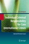 Individual Criminal Responsibility for Core International Crimes