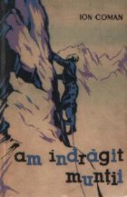 indragit muntii Amintiri despre alpinism