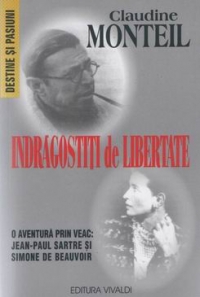 Indragostiti de libertate - o aventura prin veac: Jean Paul Sartre si Simone de Beauvoir