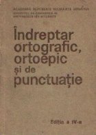 Indreptar ortografic, ortoepic si de punctuatie, Editie 1983 Indreptar ortografic, ortoepic si de punctuatie, Editie 1983