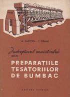Indreptarul maistrului din preparatiile tesatoriilor de bumbac Indreptarul maistrului din preparatiile tesatoriilor de bumbac