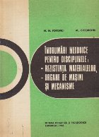 Indrumari metodice pentru disciplnele: Rezistenta materialelor, Organe de masini si Mecanisme