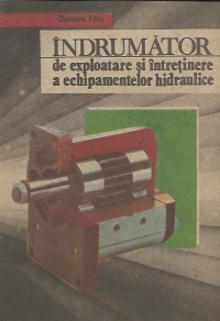 Indrumator de exploatare si intretinere a echipamentelor hidraulice