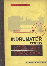 Indrumator pentru atelierele mecanice, editia a III-a