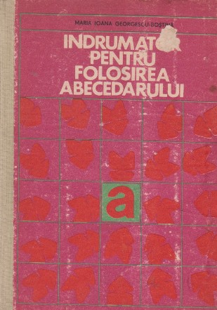 Indrumator pentru folosirea abecedarului. Manualul invatatorului