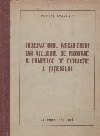 Indrumatorul mecanicului din atelierul de montare a pompelor de extractie a titeiului