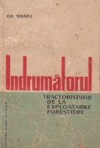 Indrumatorul tractoristului de la exploatarile forestiere