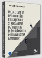 Inegalitate de oportunităţi educaţionale şi mecanisme de înscriere în învăţământul preuniversitar r