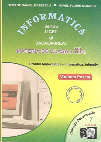Informatica pentru liceu si bacalaureat - materia de clasa a XI-a, Profilul Matematica-Informatica, Intensiv, varianta Pascal (serie noua, nr.7)