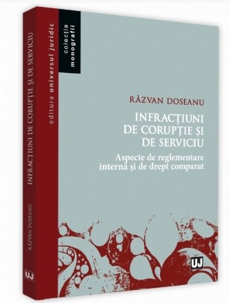Infractiuni de coruptie si de serviciu. Aspecte de reglementare interna si de drept comparat