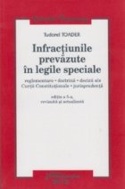 Infractiunile prevazute in legile speciale. Reglementare. Doctrina. Decizii ale Curtii Constitutionale. Jurisp