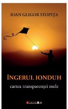 Ingerul Ionduh Cartea transparentei mele