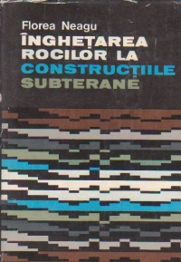Inghetarea rocilor la constructiile subterane