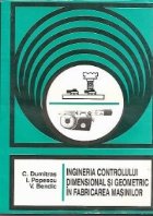 Ingineria controlului dimensional geometric fabricarea