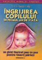 Ingrijirea copilului in primul an de viata. Ghid ilustrat pas cu pas pentru tinerii parinti