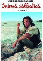 Inima salbatica - volumul 2