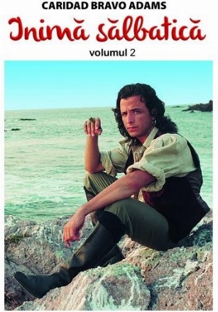 Inima salbatica - volumul 2