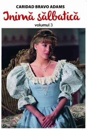 Inima salbatica - volumul 3