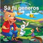 Ce inseamna in lumea mea Sa fii generos