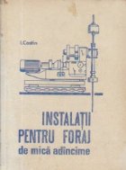 Instalatii pentru foraj mica adincime