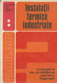 Instalatii termice industriale. Culegere de probleme, Volumul al II-lea - Instalatii industriale bazate pe schimb de caldura, masa si impuls