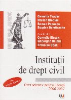Institutii de drept civil. Curs selectiv pentru licenta 2006-2007. Teste grila