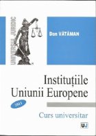 Institutiile Uniunii Europene(Curs universitar +caiet