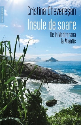 Insule de soare : de la Mediterana la Atlantic