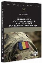 Integrarea socio-profesională a veteranilor din teatrele de operaţii