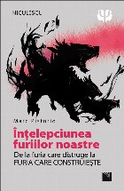 Intelepciunea furiilor noastre furia care