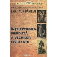 Intelepciunea pierduta a vechilor civilizatii