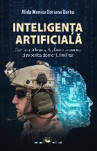 Inteligenţa artificială : cum vor schimba AI, Deep Learning şi robotica domeniul militar