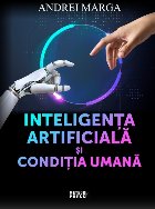 Inteligenţa artificială şi condiţia umană