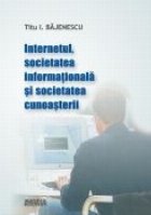 Internetul, societatea informationala si societatea cunoasterii