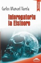 Interogatoriu la Elsinore / Interrogation in Elsinore (Editie bilingva romano-engleza)