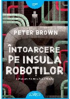 Intoarcere pe insula robotilor. A doua carte din seria Insula robotilor