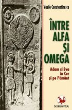 Intre alfa omega Adam Eva