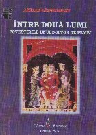 Intre doua lumi Povestirile unui