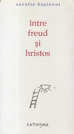 Intre Freud si Hristos (editie revizuita)