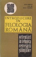 Introducere in filologia romana - Orientari in tehnica cercetarii stiintifice a limbii romane