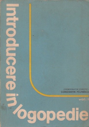 Introducere in Logopedie, Volumul I