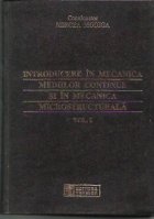 Introducere in mecanica mediilor continue si in mecanica microstructurala, Volumul I